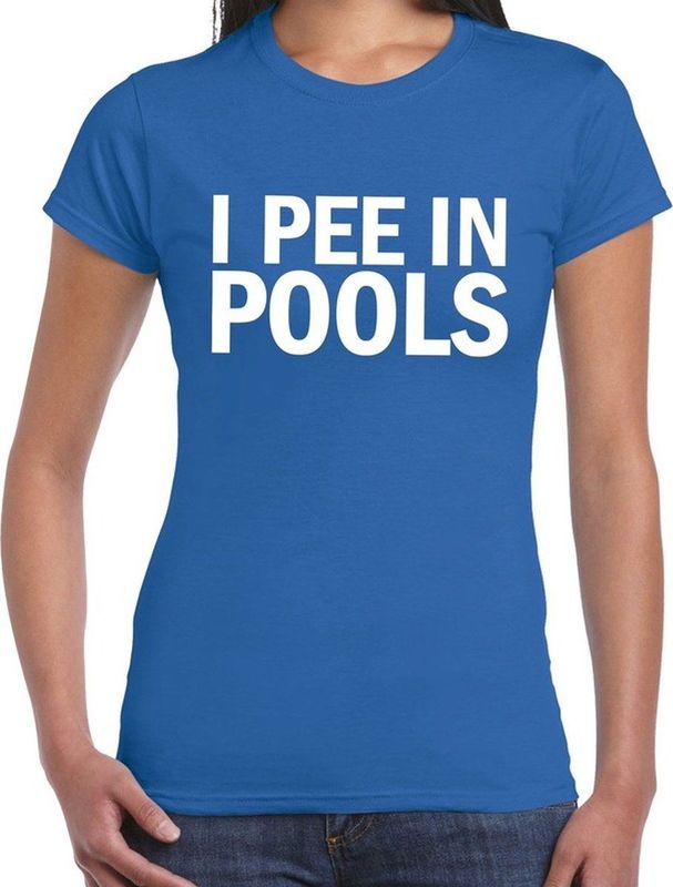 I pee in pools fun tekst t-shirt blauw voor dames - fout tekst shirt