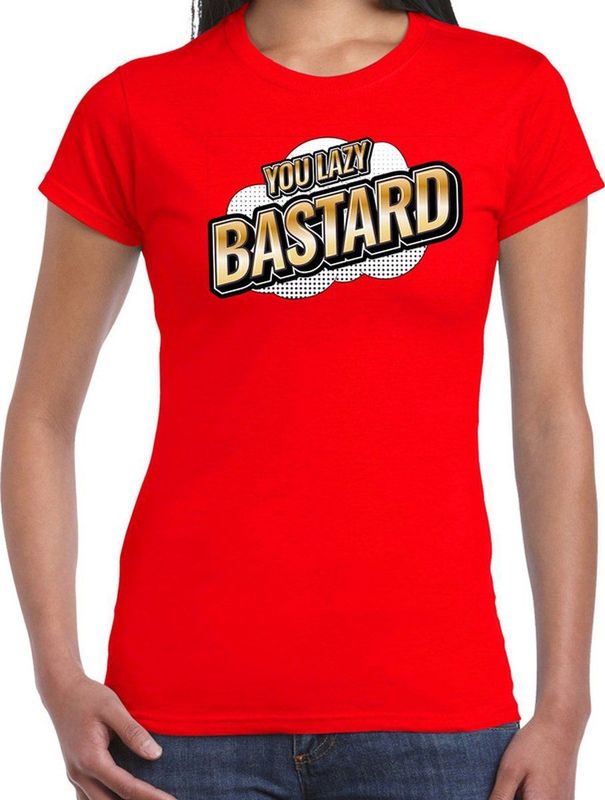 Fout You lazy bastard t-shirt in 3D effect rood voor dames - fout fun tekst shirt outfit - popart