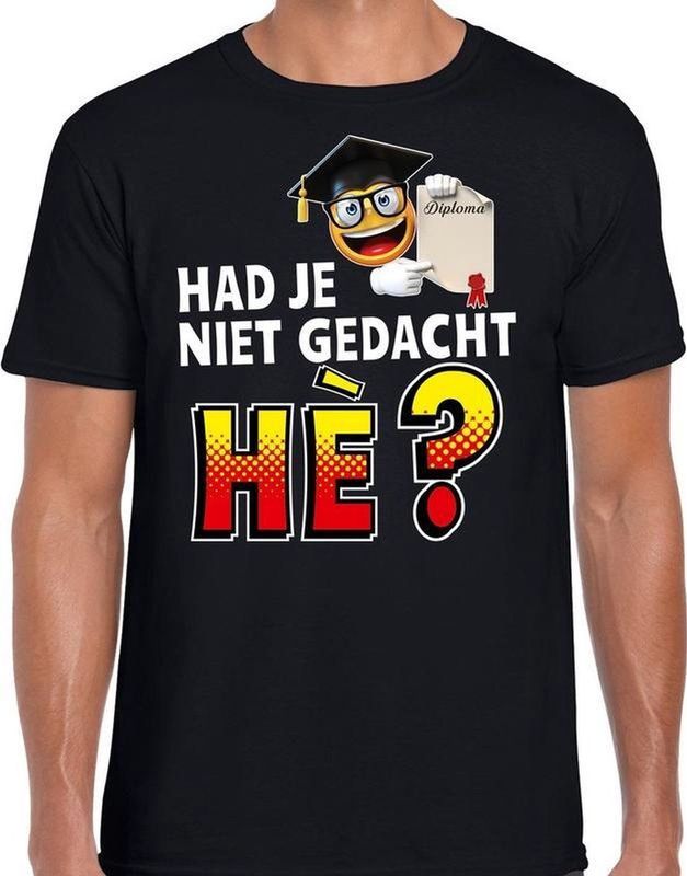 Funny emoticon t-shirt Had je niet gedacht he zwart voor heren - Fun / cadeau shirt voor geslaagden / afgestudeerden