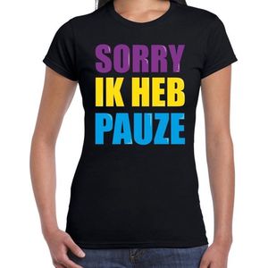 Sorry ik heb pauze fun tekst  / verjaardag t-shirt zwart voor dames