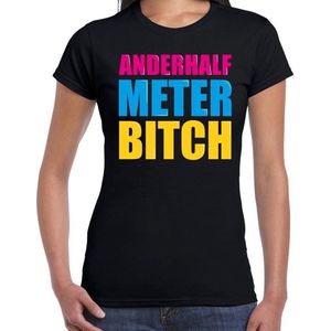 Anderhalf meter bitch cadeau t-shirt zwart dames - Fun tekst /  Verjaardag cadeau / kado t-shirt