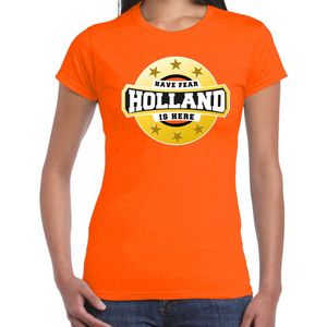Have fear Holland is here t-shirt oranje voor dames - Nederlands elftal fan shirt kleding