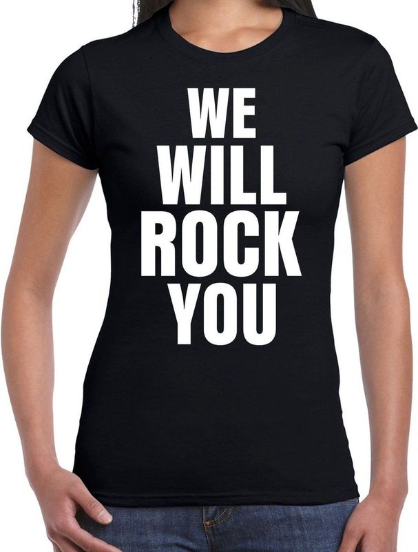 We will rock you shirt zwart - foute tekst shirt voor  dames