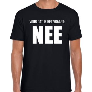 Voor dat je het vraagt nee fun tekst t-shirt / kleding zwart voor heren - foute fun tekst shirt / festival outfit XL