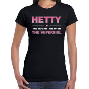 Naam cadeau Hetty - The woman, The myth the supergirl t-shirt zwart - Shirt verjaardag/ moederdag/ pensioen/ geslaagd/ bedankt XS