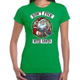Fout Kerstshirt Kerst t-shirt Dont fuck with Santa groen voor dames - Kerstkleding Christmas outfit