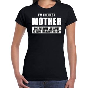I'm the best mother - always right t-shirt zwart dames - Cadeau moederdag t-shirt moeder - kado voor mama L