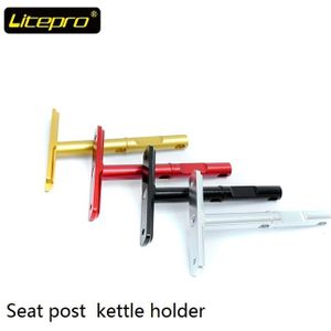 Litepro Ketel Houder Stents Vouwfiets Zadelpen Ketel Houder Installatie Houder Aluminium Zwart Rood Goud Zilver