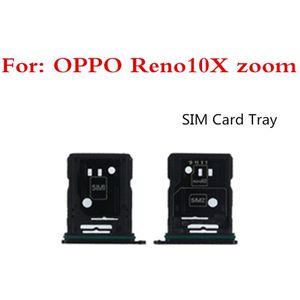 1 Stuks Voor Oppo Reno 10X Zoom Card Slot Sim Kaart Lade Sim Card Tray + Micro Sd Card Tray houder Slot Adapter Socket Vervanging
