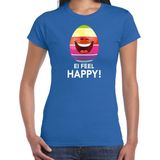 Vrolijk Paasei ei feel happy t-shirt shirt - blauw - dames - Paas kleding outfit
