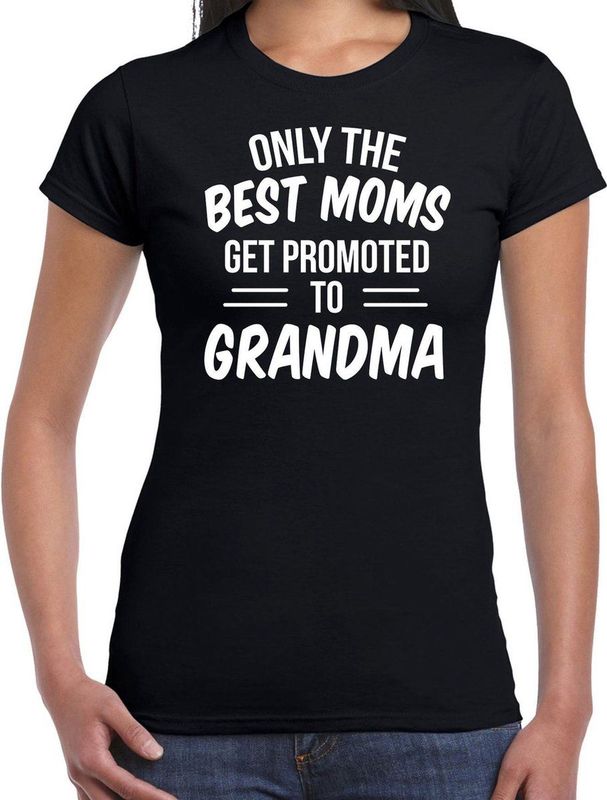 Only the best moms get promoted to grandma t-shirt zwart voor dames - Cadeau aankondiging zwangerschap oma/ aanstaande oma
