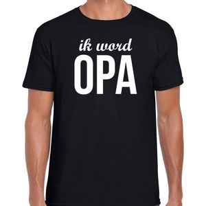 Ik word opa - t-shirt zwart voor heren - Cadeau aankondiging zwangerschap opa aanstaande opa