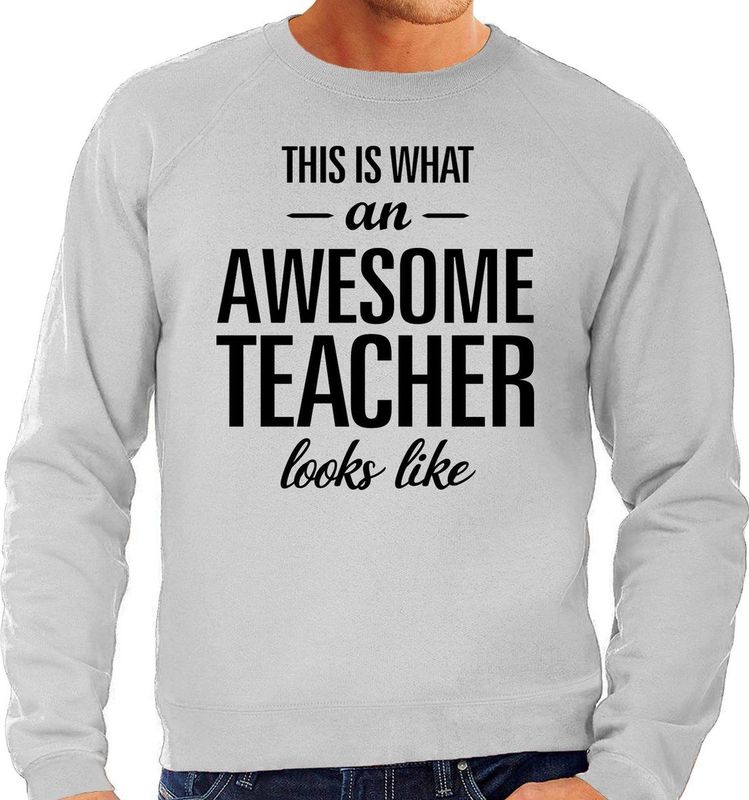 This is what an awesome teacher looks like cadeau sweater grijs - heren - beroepen / cadeau trui