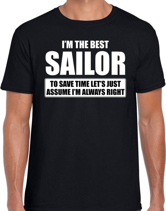 I'm the best sailor - always right t-shirt zwart heren - Cadeau verjaardag t-shirt matroos