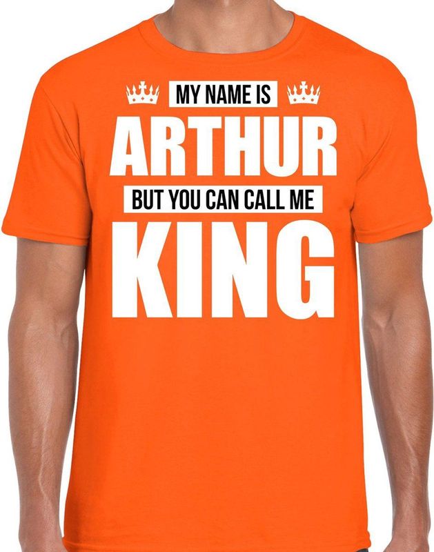 Naam cadeau t-shirt my name is Arthur - but you can call me King oranje voor heren