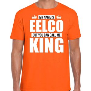 Naam cadeau My name is Eelco - but you can call me King t-shirt oranje heren - Cadeau shirt o.a verjaardag/ Koningsdag XL