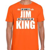 Naam cadeau t-shirt my name is Jim - but you can call me King oranje voor heren