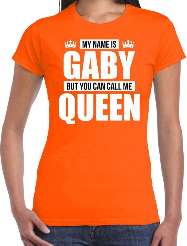 Naam cadeau t-shirt my name is Gaby - but you can call me Queen oranje voor dames
