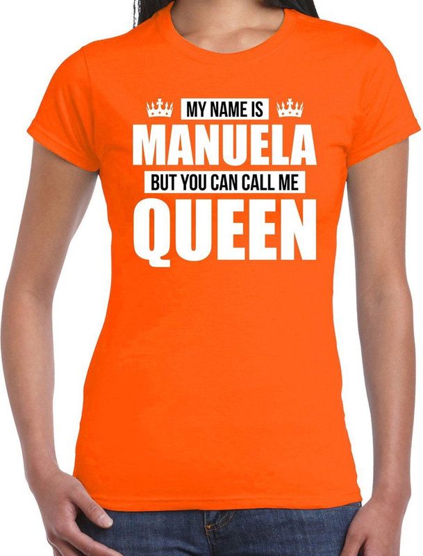 Naam cadeau t-shirt my name is Manuela - but you can call me Queen oranje voor dames