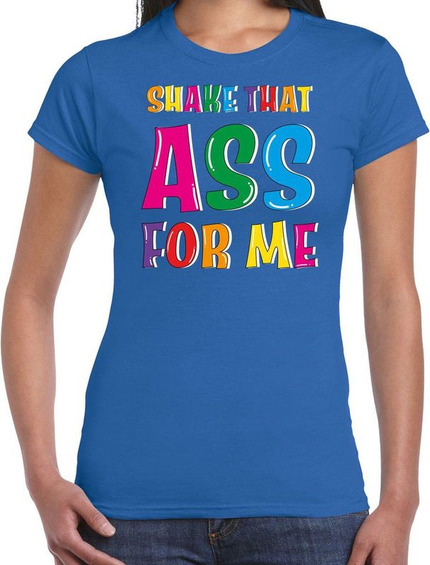 Bellatio Decorations verkleed t-shirt voor dames - Shake that ass for me - blauw - carnaval