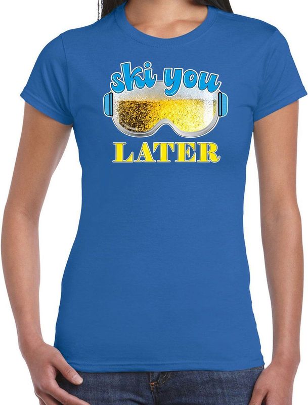 Bellatio Decorations Apres ski t-shirt voor dames - ski you later - blauw - bier beer - wintersport