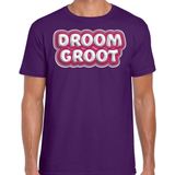 Bellatio Decorations - Droom Groot - Fun T-shirt - Paars - 100% Katoen