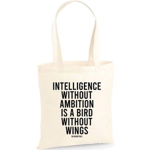 Katoenen tas - Intelligence without ambition is a bird without wings. - canvas tas - katoenen tas met tekst - schoudertas naturel