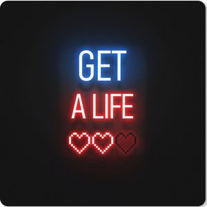 Muismat XXL - Bureau onderlegger - Bureau mat - Gaming - Tekst - Get a life - Neon - Zwart - 40x40 cm - XXL muismat - Geschikt voor Gaming Muis en Gaming PC set-up