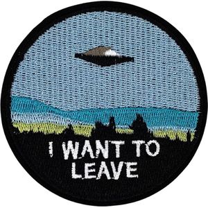 Patchy® – UFO I Want To Leave Tekst Stijk Embleem Patch 7.8 cm / 7.8 cm / Blauw Zwart Wit - Patches