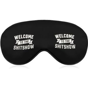 Welkom bij The Shitshow Gezellige Oogmaskers Reizen Slaap Masker Blackout Nap Night Eye Cover Met Verstelbare Riem