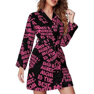 Dad And I Agree Mom Is The Best Korte Badjassen voor Vrouwen Lange Mouw Badjas Sjaal Kraag Loungewear Pyjama XL