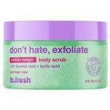 b.fresh - Don't Hate Exfoliate - Body Scrub - 200 ml