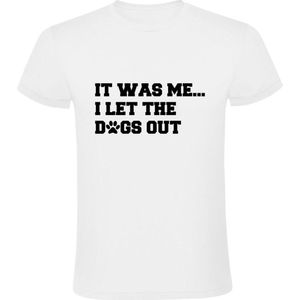 Who let the dogs out? It was me | Heren T-shirt | Hond | Uitlaten | Dog | Huisdier | Dieren | Dierendag | Wit