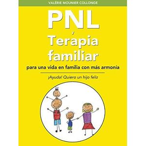 PNL y terapia familiar para una vida en Familia con Más Armonía