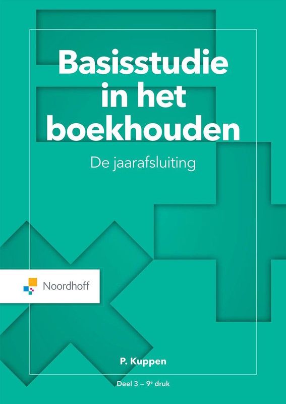 Basisstudie in het Boekhouden - Deel 3 - Vermogenspositie en Jaarafsluiting - Theorie en Opdrachten