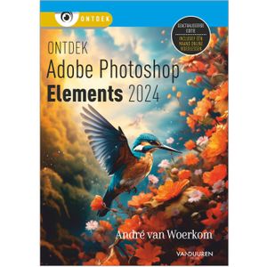 Ontdek Photoshop Elements 2024 - AndrÃ© van Woerkom