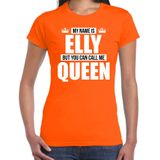 Naam cadeau My name is Elly - but you can call me Queen t-shirt oranje dames - Cadeau shirt o.a verjaardag/ Koningsdag