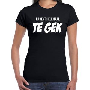 Jij bent helemaal te gek fun tekst t-shirt / kleding zwart voor dames - foute fun tekst shirt / festival outfit