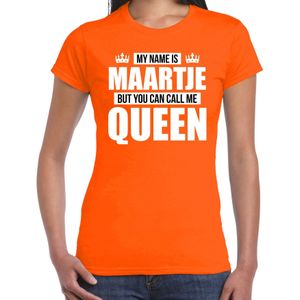 Naam cadeau My name is Maartje - but you can call me Queen t-shirt oranje dames - Cadeau shirt o.a verjaardag/ Koningsdag