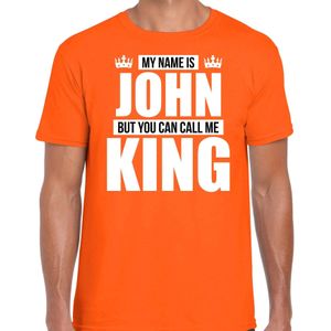 Naam cadeau My name is John - but you can call me King t-shirt oranje heren - Cadeau shirt o.a verjaardag/ Koningsdag