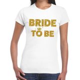 Bride to Be gouden glitter tekst t-shirt wit dames - dames shirt Bride to Be - Vrijgezellenfeest kleding