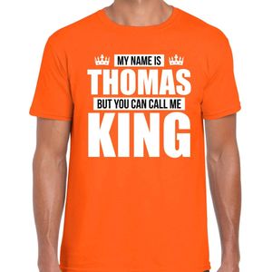Naam cadeau My name is Thomas - but you can call me King t-shirt oranje heren - Cadeau shirt o.a verjaardag/ Koningsdag