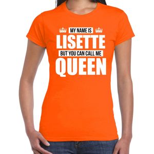 Naam cadeau My name is Lisette - but you can call me Queen t-shirt oranje dames - Cadeau shirt o.a verjaardag/ Koningsdag