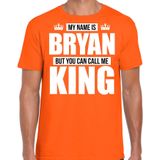 Naam cadeau My name is Bryan - but you can call me King t-shirt oranje heren - Cadeau shirt o.a verjaardag/ Koningsdag