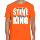 Naam cadeau My name is Steve - but you can call me King t-shirt oranje heren - Cadeau shirt o.a verjaardag/ Koningsdag