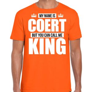 Naam cadeau My name is Coert - but you can call me King t-shirt oranje heren - Cadeau shirt o.a verjaardag/ Koningsdag