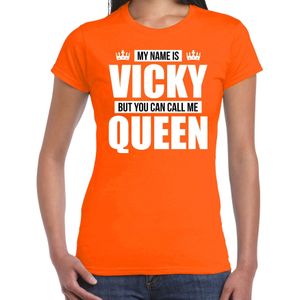 Naam cadeau My name is Vicky - but you can call me Queen t-shirt oranje dames - Cadeau shirt o.a verjaardag/ Koningsdag