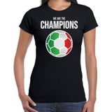 Italie EK/ WK supporter t-shirt - we are the champions met Italiaanse voetbal - zwart - dames - kleding / shirt