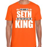 Naam cadeau My name is Seth - but you can call me King t-shirt oranje heren - Cadeau shirt o.a verjaardag/ Koningsdag