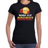 Funny emoticon t-shirt Wanna play rough zwart voor dames - Fun / cadeau shirt